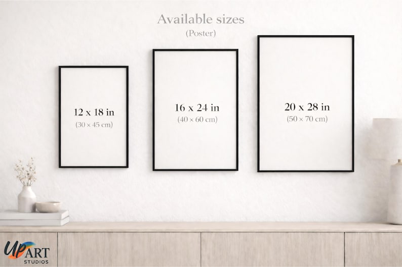May include: Three framed posters with black borders, showing size options: 12 x 18 in (30 x 45 cm), 16 x 24 in (40 x 60 cm), and 20 x 28 in (50 x 70 cm). The text "Available sizes (Poster)" is at the top. The UP ART STUDIOS logo is at the bottom.