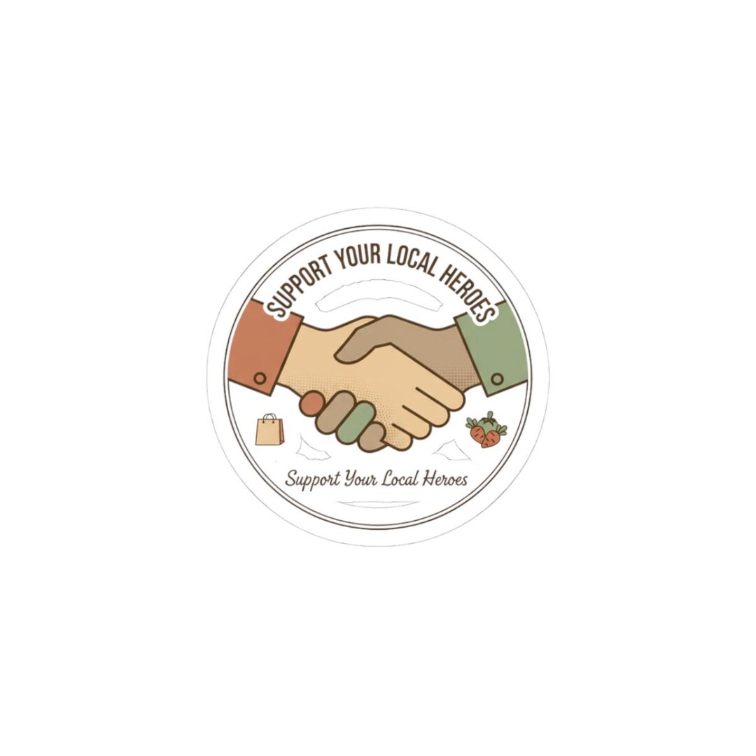 Support Your Local Heroes Kiss-cut Sticker - Community Small Business ...