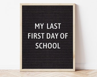 My LAST First Day of School - Letter board felt board - download and print sign