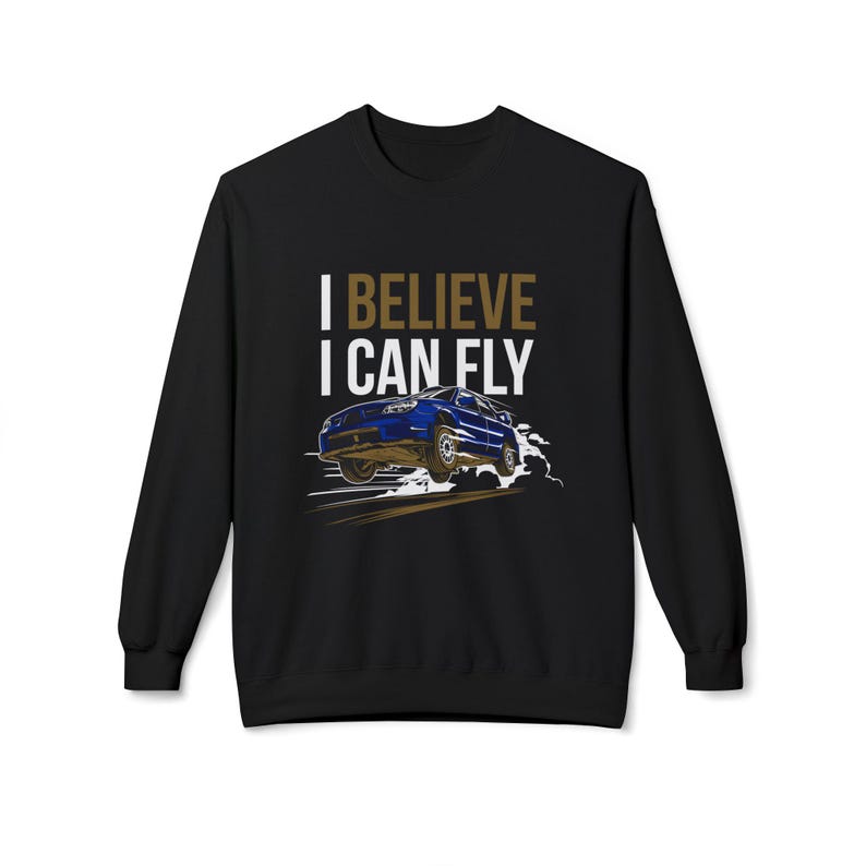 I Believe I Can Fly Sweatshirt, Subaru WRX Rally Crewneck, AWD Turbo JDM Racing, Car Enthusiast Gift Bild 1