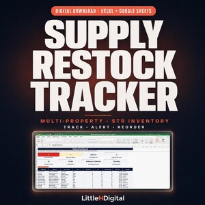 Può includere: Un design grafico digitale per un "SUPPLY RESTOCK TRACKER" per Excel e Google Sheets. Il design presenta testo bianco in grassetto su sfondo scuro, con le parole "MULTI-PROPERTY • STR INVENTORY" sotto. Un foglio di calcolo è visualizzato su un tablet. Il testo "LittleH Digital" è in basso.