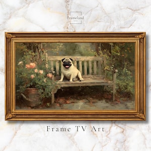 May include: A framed artwork featuring a pug dog sitting on a wooden bench in a garden setting. The painting has a vintage aesthetic with a gold ornate frame. The artwork includes the text "Frame TV Art".