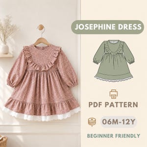 May include: A pink floral print dress with long sleeves and a ruffled collar and hem, hanging on a wooden hanger. The image includes a diagram of the dress and text that reads "JOSEPHINE DRESS" and "PDF PATTERN". The pattern is for sizes 06M-12Y.