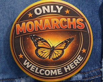 Monarch Butterfly Pin Button | The Only Orange Monarch We Need | Anti Trump Parody Pin | Political Humor Button | Activist Gift