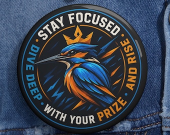 Stay Focused Dive Deep Button, Kingfisher Bird Pin, Motivational Quote Badge, Productivity Inspiration Pin, Goal Mindset Gift