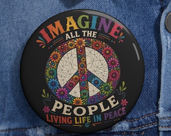 Imagine All the People Button, Peace Sign Pin, Hippie Floral Badge, Anti War Peace Pin, Retro Peace Symbol, Love Unity Activist