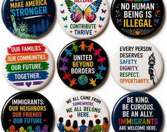 Pro-Immigrant Activist Pinback Buttons, Immigrant Rights Pin Button, Immigration Advocacy Badge, No Human Is Illegal Pin, Inclusion Equality