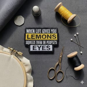 Sarcastic Lemon Quote Iron On Patch, Funny Badge
