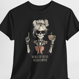 Woke Up Dead Need Coffee T-Shirt, Goth Skull Woman Coffee Lover Gift