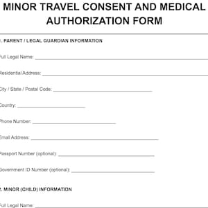 May include: A white form titled "MINOR TRAVEL CONSENT AND MEDICAL AUTHORIZATION FORM" with sections for parent/guardian and minor child information. Includes fields for full legal name, address, phone number, and passport number.