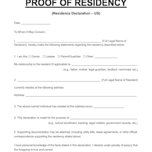 Może przedstawiać: Czarno-biały wydrukowany formularz zatytułowany Proof of Residency oraz Residence Declaration - US. Dokument zawiera puste linie na datę, pełne imiona i nazwiska, adres, relację i cel, z polami wyboru dla właściciela, najemcy lub rodzica/opiekuna.