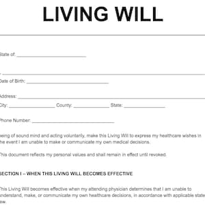 May include: A white document titled "LIVING WILL" with fill-in-the-blank sections for personal information, including state, date of birth, address, and phone number. The document outlines healthcare wishes.