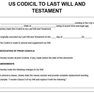 May include: A US Codicil to Last Will and Testament form, printed on white paper. The document includes sections for personal information, revocation of prior codicils, and amendments. The text is in black, with a clear and readable font.