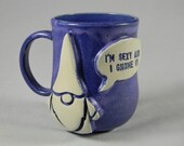 Garden Gnome quot I 39 m Sexy I Gnome It quot Quote Talk Bubble Coffee Mug Tea Cup Blue Purple White Handmade Ceramics Pottery