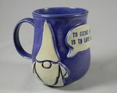 Garden Gnome quot To Gnome Me Is To Love Me quot Quote Talk Bubble Coffee Mug Tea Cup Blue Purple White Handmade Ceramics Pottery