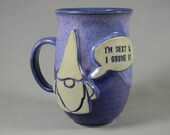 Garden Gnome quot I 39 m Sexy I Gnome It quot Quote Talk Bubble Coffee Mug Tea Cup Blue Lavender Purple White Handmade Ceramics Pottery