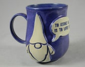 Garden Gnome quot To Gnome Me Is To Love Me quot Quote Talk Bubble Coffee Mug Tea Cup Blue Purple White Handmade Ceramics Pottery