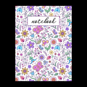 May include: A notebook with a white background covered in a colorful floral pattern. The design includes flowers, butterflies, and ladybugs in shades of pink, purple, yellow, and blue. The word "notebook" is written in black script.