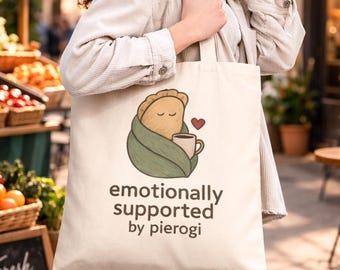 Pierogi Tote Bag, Emotionally Supported by Pierogi Bag,Funny Foodie Gift,Cute Polish Food Tote,Mental Health Canvas Bag,Gift for Food Lovers