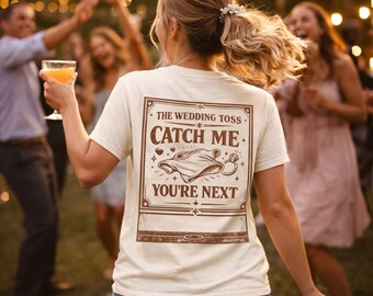 Wedding Tshirt Toss Catch Me Youre Next Shirt, Funny Wedding Toss Tee, Bridal Party Shirt, Bachelorette Party Tee,Vintage Wedding Shirt