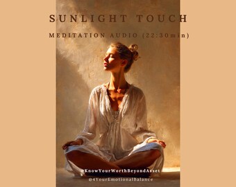 Sunlight Touch Meditation - Your Body At Ease. (From Discomfort)
