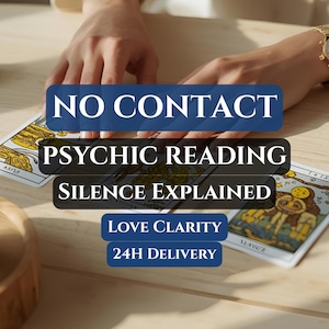 May include: Tarot cards with the text "NO CONTACT", "PSYCHIC READING", and "SILENCE EXPLAINED". Additional text includes "LOVE CLARITY" and "24H DELIVERY". The cards are on a wooden surface.