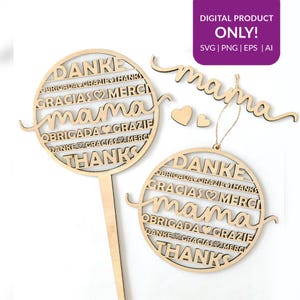 Puede incluir: Decoraciones de madera cortadas con láser con las palabras "mama" y "thanks" en varios idiomas. Incluye un adorno para pastel, decoración colgante y pequeños corazones. También es visible el texto "DIGITAL PRODUCT ONLY!"