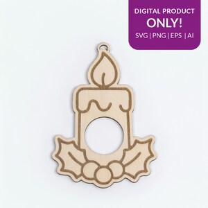 May include: A wooden candle-shaped ornament with a flame, a circular opening, and holly leaves and berries. The ornament has a small hole at the top for hanging. The text "DIGITAL PRODUCT ONLY!" is in a purple rectangle.