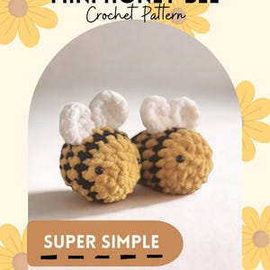 May include: Two crocheted mini honey bees with yellow and black bodies and white wings. The image includes the text "MINI HONEY BEE Crochet Pattern" and "SUPER SIMPLE". The background is light yellow with daisy illustrations.