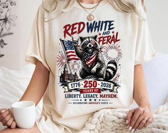 Red White and Feral PNG Digital Download, Raccoon Patriotic Day Shirt Design, USA 250 Years Png, Independece Day Gift