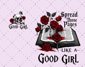 Verbreite Deine Seiten Wie Ein Gutes Mädchen PNG Digital Download, Dark Romance Reader Shirt Design