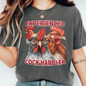 Experienced Cock Handler Shirt, Funny Poultry Shirt, Farming Pun Tee, Farming Meme Tee, Funny Sayings for Farmers, Funny Chicken Meme Shirt
