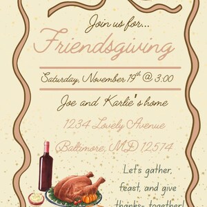 May include: A Friendsgiving invitation with a beige background and a brown ribbon border. The invitation includes text, a roasted turkey, pie, and other food items. The text reads "Join us for Friendsgiving" and other details.