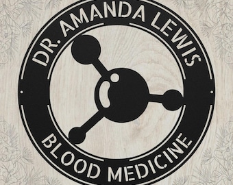 May include: A circular black metal sign featuring a central molecule icon. The text DR. AMANDA LEWIS is arched across the top, and the words BLOOD MEDICINE are arched across the bottom, all contained within a circular border frame.
