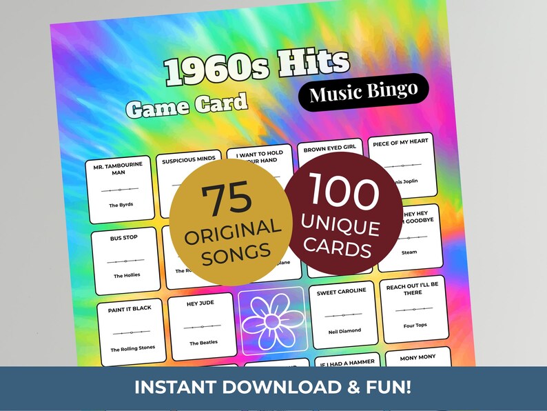 May include: A colorful 1960s Hits Music Bingo game card with a tie-dye background. The card features song titles, a flower graphic, and text that reads "75 Original Songs" and "100 Unique Cards". The bottom of the card says "INSTANT DOWNLOAD & FUN!"