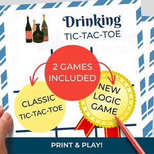 May include: A white game sheet with the text "Drinking Tic-Tac-Toe" and illustrations of wine bottles. Includes "Classic Tic-Tac-Toe" and "New Logic Game" options. The phrase "Print & Play!" is also visible.