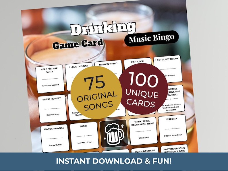May include: A Drinking Music Bingo game card with a beer mug graphic. The card features 75 original songs and 100 unique cards. Text includes "Instant Download & Fun!" and song titles like "Margaritaville".