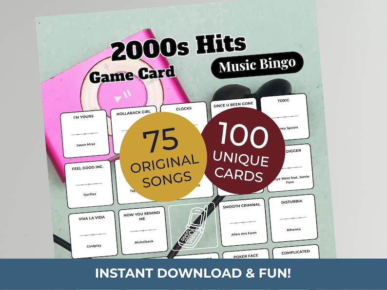 May include: A 2000s Hits Music Bingo game card with a pink MP3 player. The card features 75 original songs and 100 unique cards. Text on the card includes song titles and artist names. The phrase "Instant Download & Fun!" is also visible.