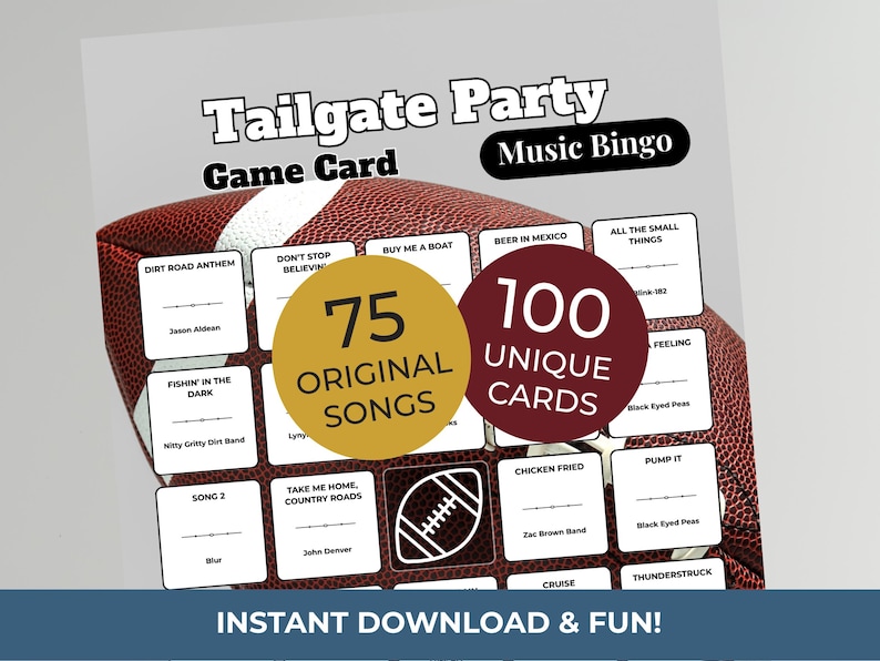 May include: A Tailgate Party Music Bingo game card featuring a football design. The card includes 75 original songs and 100 unique cards. The text "Instant Download & Fun!" is displayed at the bottom.