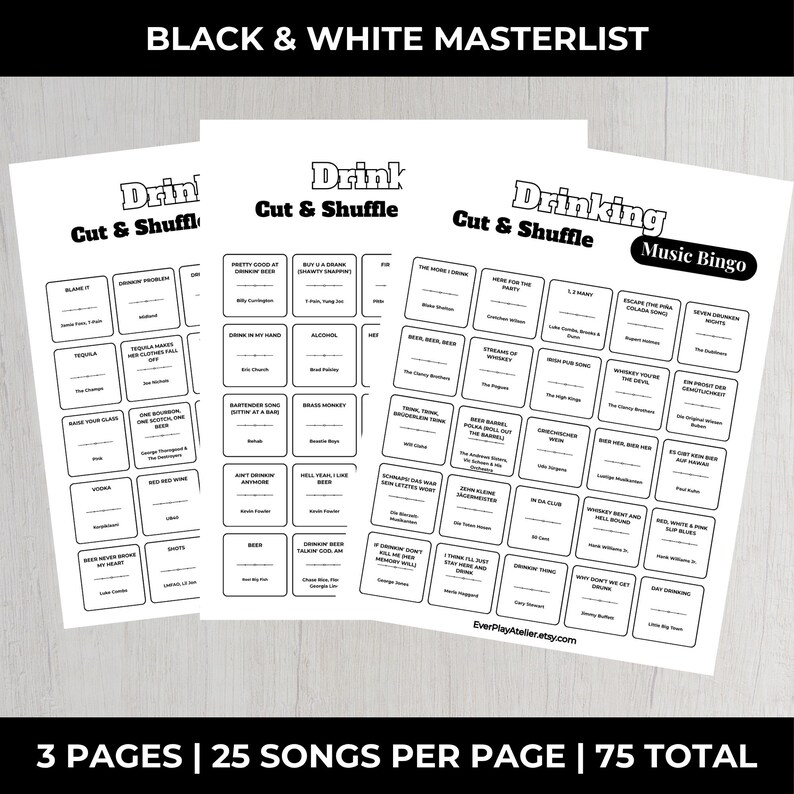May include: Three white paper pages with black text for a music bingo game. The pages are titled "Drink Cut & Shuffle" and "Drinking Music Bingo". Each page has song titles in small boxes. The text "BLACK & WHITE MASTERLIST" is at the top.
