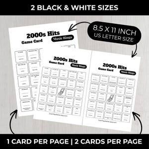 May include: Two black and white 2000s Hits Music Bingo game cards. The cards are 8.5 x 11 inches in size. The text on the cards includes "2000s Hits Game Card Music Bingo" and "1 card per page | 2 cards per page."