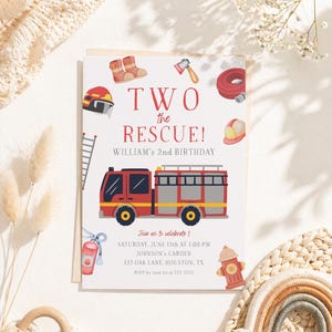 May include: A birthday invitation with a fire truck theme. The invitation reads "Two the Rescue!" and includes illustrations of fire-related items like boots, a helmet, and a fire hydrant. The invitation is for William's 2nd birthday.