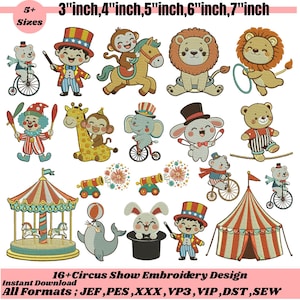 May include: A collection of colorful circus-themed embroidery designs. The designs include various circus animals, clowns, and a circus tent. The text at the top reads "3 inch, 4 inch, 5 inch, 6 inch, 7 inch". The text at the bottom reads "16+ Circus Show Embroidery Design".