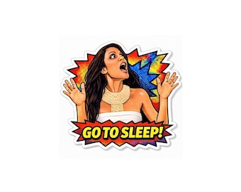 RHONY Go To Sleep Vinyl Sticker | Bravo Meme Pop Art Decal