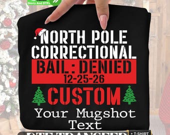 Custom North Pole Correctional Christmas DTF Transfer, Funny Mugshot Holiday Tee Shirt