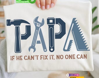 Papa If He Can’t Fix It No One Can DTF Transfer, Handyman Father’s Day