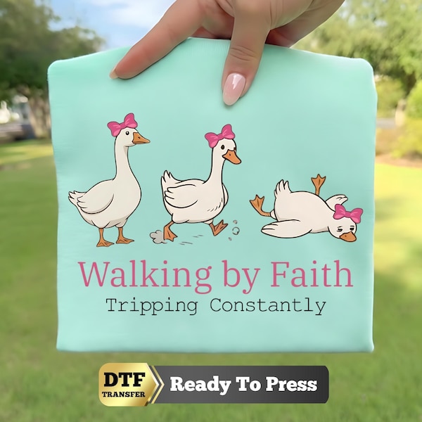 Walking by Faith Tripping Constantly DTF Transfer, Funny Goose Christian Iron On, Religious Heat Ready to Press, Cute Goose DTF Sheet