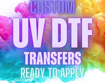Custom UV DTF Transfers Ready to Apply | Waterproof Glossy Decals for Tumblers, Cups, Glass, Acrylic, and Hard Surfaces