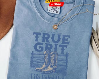 True Grit DTF Transfer, Western Cowboy Boots Rustic Shirt, Cowgirl Halftone Iron On