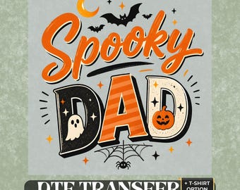Spooky Dad Halloween DTF Transfer and Shirt: Ready to Press , Fall Dad Shirt